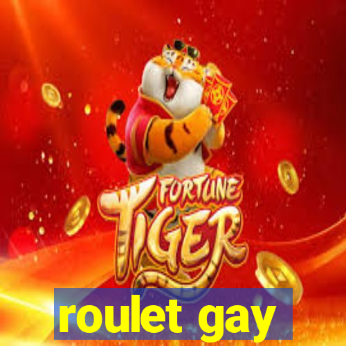 roulet gay